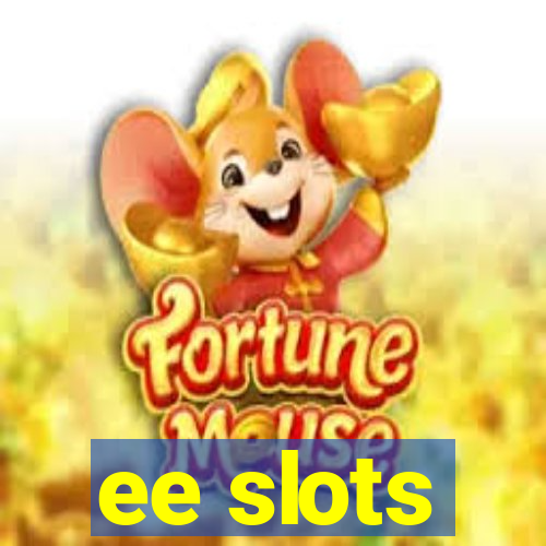 ee slots