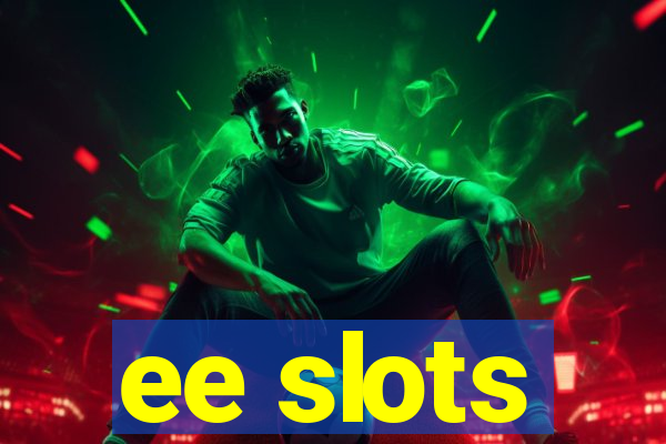 ee slots