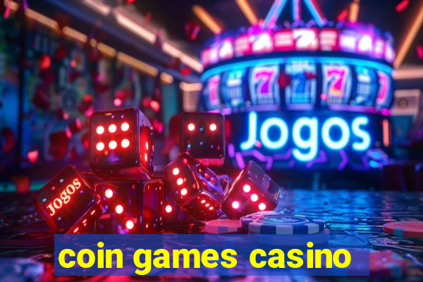 coin games casino