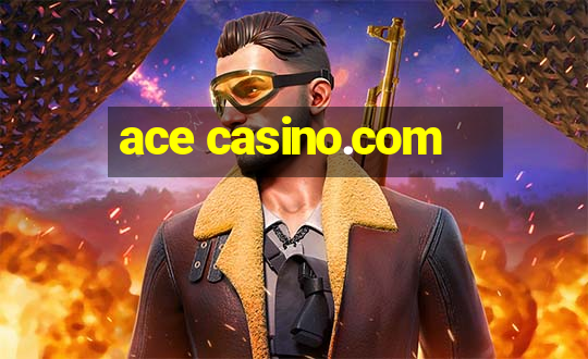 ace casino.com