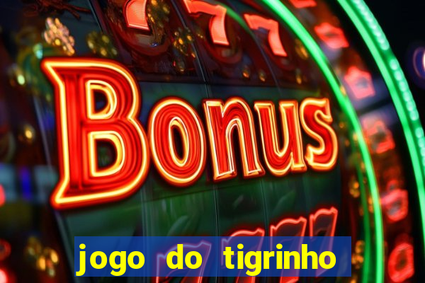 jogo do tigrinho da bete