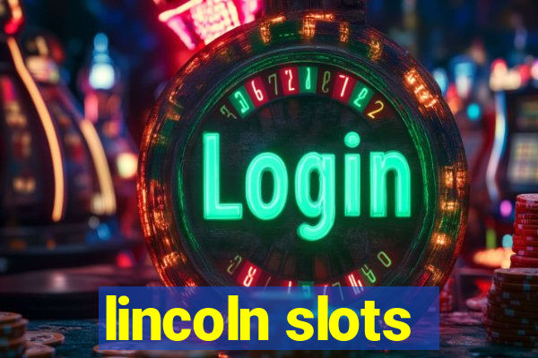 lincoln slots