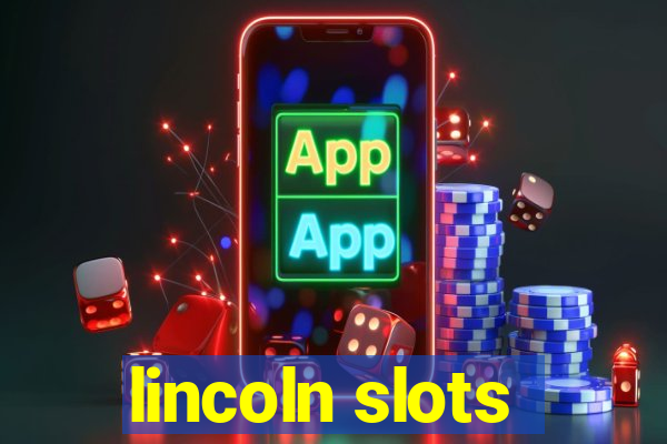 lincoln slots