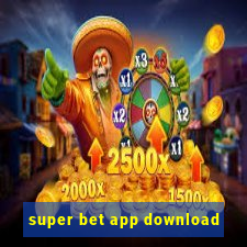 super bet app download