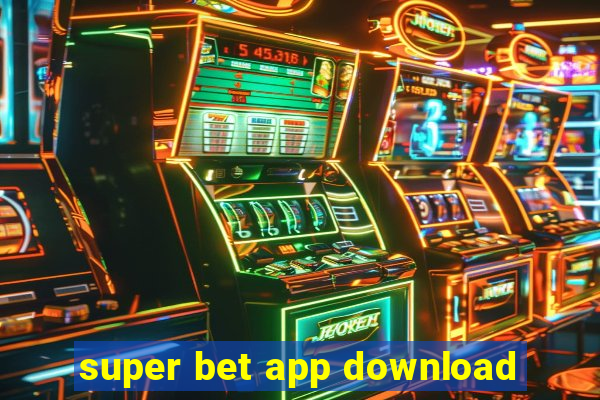 super bet app download