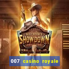 007 casino royale 007 vive e deixa morrer