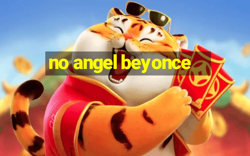 no angel beyonce