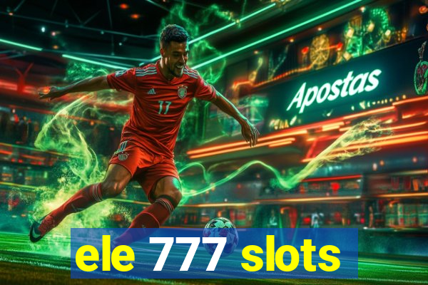 ele 777 slots