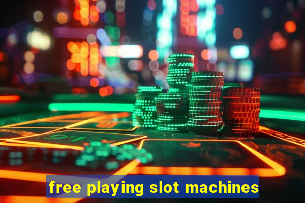 free playing slot machines