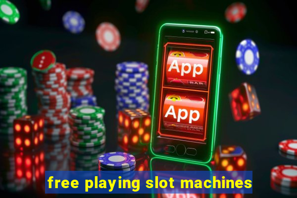 free playing slot machines