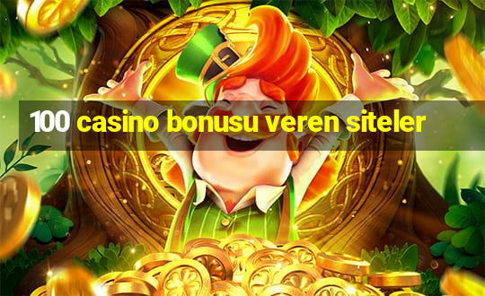 100 casino bonusu veren siteler