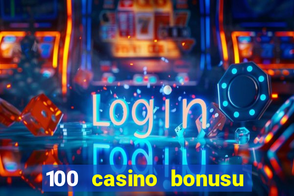 100 casino bonusu veren siteler