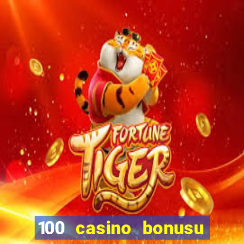 100 casino bonusu veren siteler