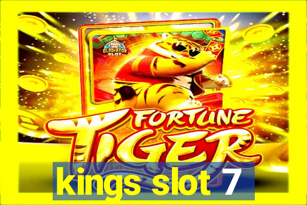 kings slot 7