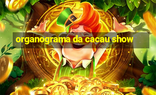 organograma da cacau show