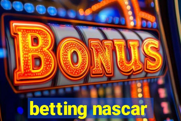 betting nascar