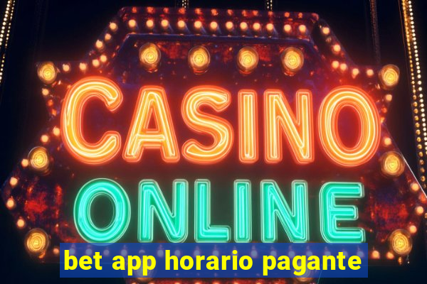 bet app horario pagante