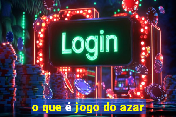 o que é jogo do azar