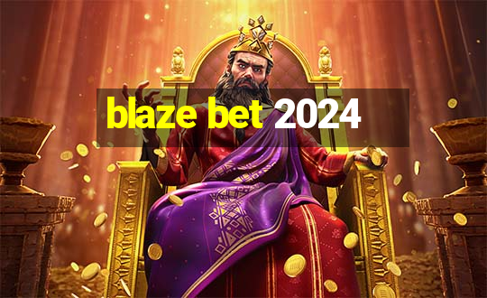 blaze bet 2024