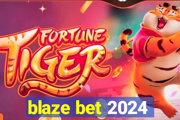 blaze bet 2024