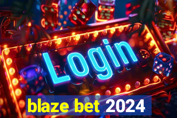 blaze bet 2024