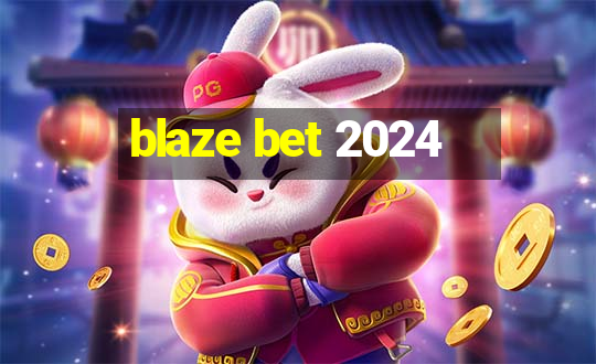 blaze bet 2024