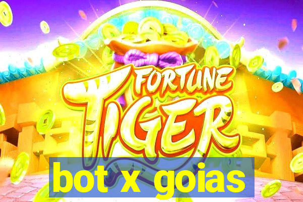 bot x goias