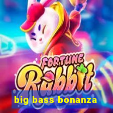 big bass bonanza