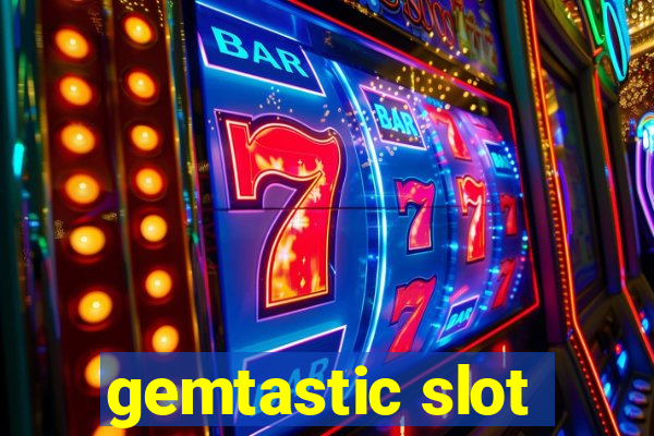 gemtastic slot