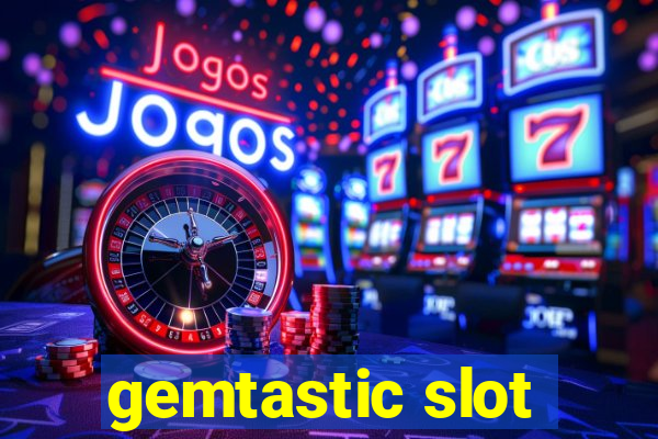 gemtastic slot