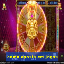 como aposta em jogos