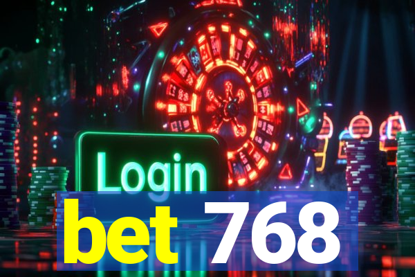 bet 768