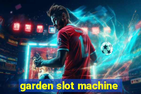 garden slot machine