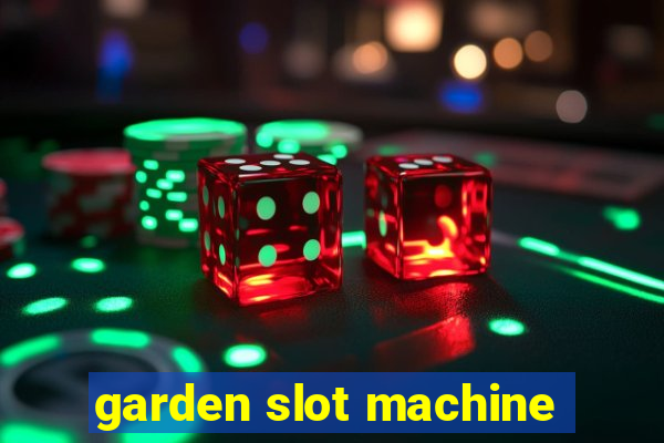 garden slot machine