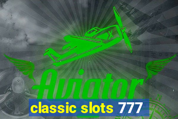 classic slots 777