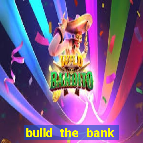 build the bank slot free play