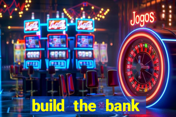 build the bank slot free play