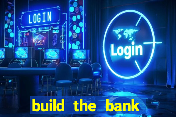 build the bank slot free play