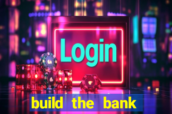 build the bank slot free play