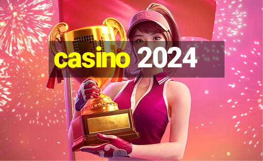 casino 2024