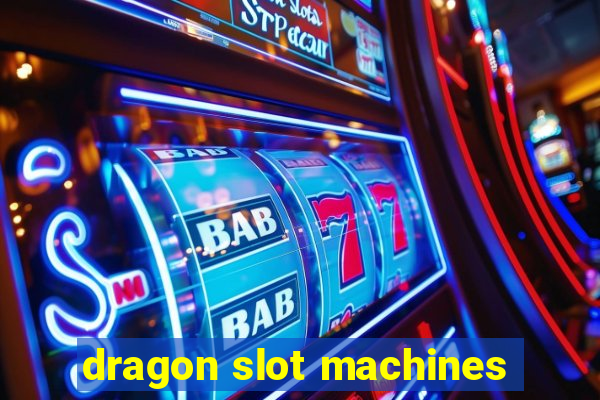 dragon slot machines