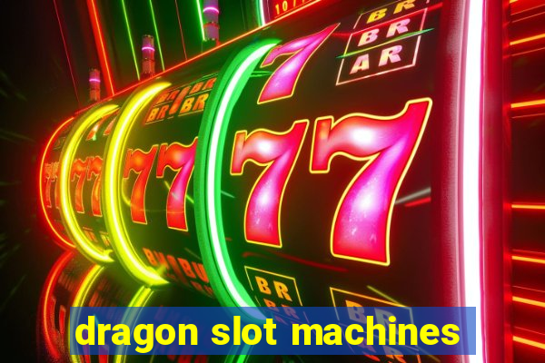 dragon slot machines