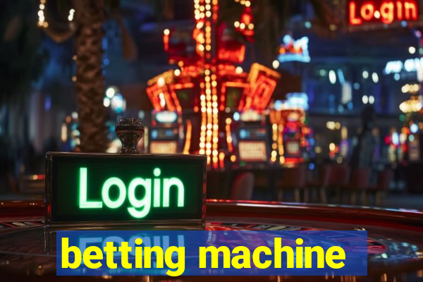 betting machine