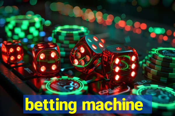 betting machine