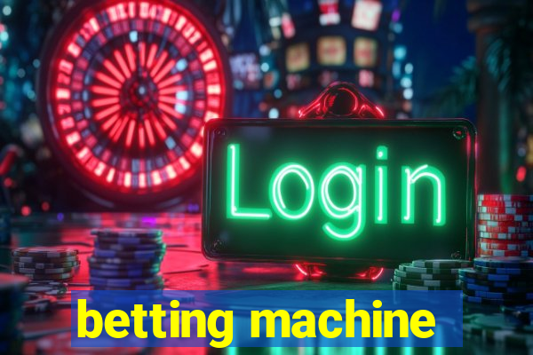 betting machine