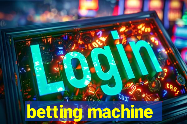 betting machine