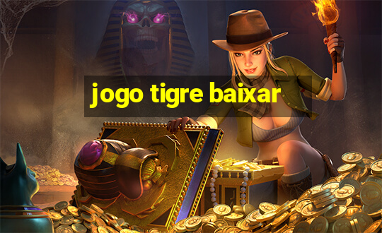 jogo tigre baixar