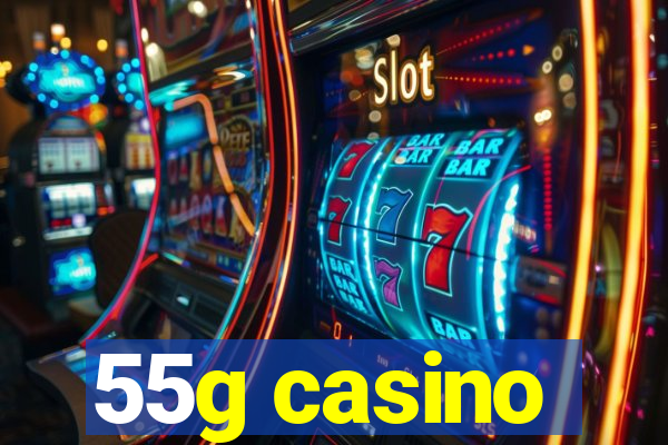 55g casino