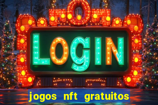 jogos nft gratuitos que pagam