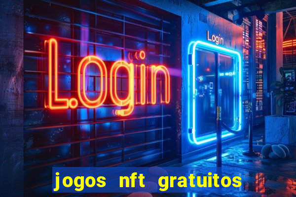 jogos nft gratuitos que pagam